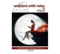 Various Artists - Ambient with relax MP3 - 11 godzin Muzyka bez opĹ at