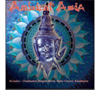 Various Artists - Ambient World Asia: Includes:-Ulanbaater, Yangtse Moon, Indus Groove, Kasubason