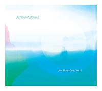 Various Artists - Ambient Zone 2 (Just Music Cafe, Vol. 5)
