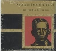 Various Artists - American Primitive Vol . 1 - Raw Pre-War Gospel (1926-36)