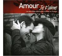 Various Artists - Amour Je T'aime Les Plus Belles Declarations D'amour En Chanson