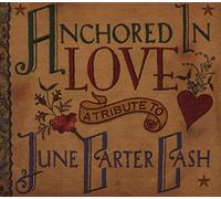 Various Artists - Anchored In Love: A Tribute To June Carter Cash