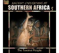 Various Artists - Ancient Civilizations of Southern Africa Volume 3: The Tswana People
