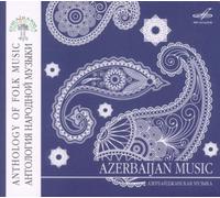 VARIOUS ARTISTS - Anthology of Folk Music: Azerbaijan Music