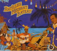 VARIOUS ARTISTS - Antilles Mechant Bateau