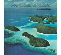 Various Artists - Aquapelago: an Oceans Anthology [VINYL]