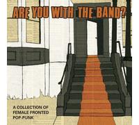 VARIOUS - Are You With The Band? A Collection Of Female Fronted Pop Punk - LP