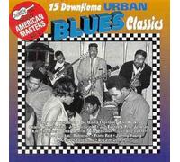 Various Artists - Arhoolie Presents American Masters, Vol. 2: 15 Down Home Urban Blues Classics