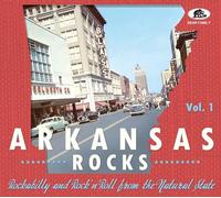 VARIOUS ARTISTS - ARKANSAS ROCKS, VOL. 1 - ROCKABILLY & ROCK’N’ROLL FROM THE NATURAL STATE