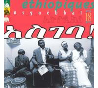 VARIOUS ARTISTS - ETHIOPIQUES 18: ASGUEBBA!