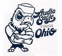 Various Artists - Audio Eagle: Compilation of Bands From Ohio