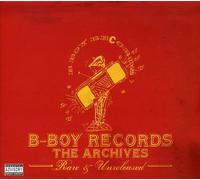 Various Artists - B-Boy Records: The Archives Rare And Unreleased