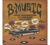 Various Artists - B-Music: Cross Continental Record Raid Road Trip [VINYL]