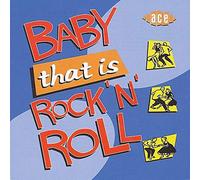 Various Artists - Baby That Is Rock 'n' Roll
