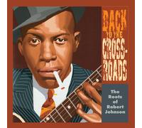 Various – Back To The Crossroads: The Roots of Robert Johnson – Vinyl – Yazoo