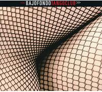 Various Artists - Bajofondo Tango Club