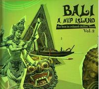 Various Artists - Bali: the Hip Island 2