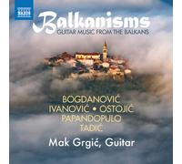 Mak Grgic - Guitar Music from the Balkans
