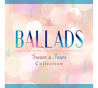 VARIOUS ARTISTS - Ballads -Sweet & Tears Collection-