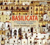 Liuwe Tamminga - Basilicata - A musical journey in the provences of the Kingdom of Naples /Tamminga (organ)