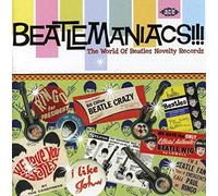 Various Artists - Beatlemaniacs!!! The World Of Beatles Novelty Records