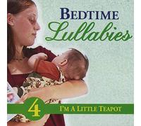 Various Artists - Bedtime Lullabies // I'm a Little Teapot / Vol:4