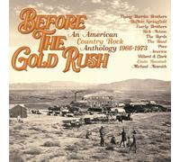 VARIOUS ARTISTS - BEFORE THE GOLD RUSH AN AMERICAN COUNTRY ROCK ANTHOLOGY 1966-1973 3CD BOXSET
