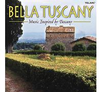 Various Artists - Bella Tuscany - Music Inspired by Tuscany