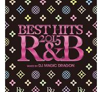 Various Artists - Best Hits 2015 R&B By DJ Magic Dragon