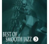 Various Artists - Best of Smooth Jazz 3