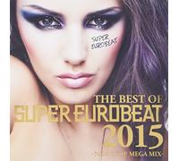 VARIOUS ARTISTS - Best Of Super Eurobeat 2015: Non-Stop Mega Mix / Var