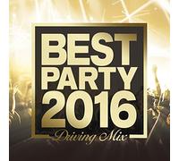 VARIOUS ARTISTS - Best Party Hits 2015-2016 (Driving Mixes)