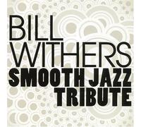 Various Artists - Bill Withers Smooth Jazz Tribute
