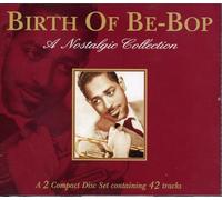 Various Artists - Birth Of Be-Bop: A Nostalgic Collection