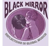Various Artists - Black Mirror Reflections in Global Musics (1918-1955)