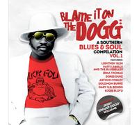 Various Artists - Blame It On The Dogg: A Southern Blues & Soul Compilation Vol. 1