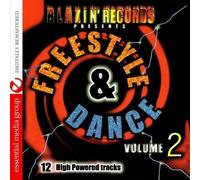 Various Artists - Blazin' Records Presents Freestyle & Dance Vol. 2: 12 High Powered Tracks tally Remastered)