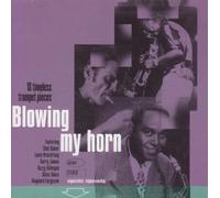 Various Artists - Blowing My Horn (18 Timeless Trumpet Pieces)