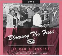Various Artists - Blowing the Fuse - 1948: 28 R&B Classics That Rocked the Jukebox