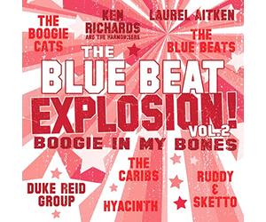 Various Artists - Blue Beat Explosion Vol.2: Boogie In My Bones