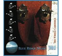 Various Artists - Blue Ridge Music Today - The Whole Caboodle