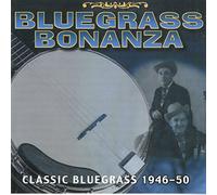 Various Artists - Bluegrass Bonanza: Classic Bluegrass 1946-50