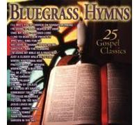 Various Artists - Bluegrass Hymns: 25 Gospel Classics