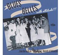 Various Artists - Blues Belles with Attitude! From the Vaults of Modern Records of Hollywood