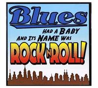 Various Artists - Blues Had a Baby and Its Name Was Rock 'n' Roll