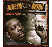 Various Artists - Bluesin' By The Bayou ~ Rough 'N' Tough
