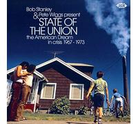 Various Artists - Bob Stanley & Pete Wiggs Present State Of The Union ~ The American Dream In Crisis 1967-1973