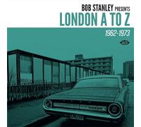 Various Artists – Bob Stanley Presents London A to Z 1962-1973