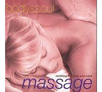 Various Artists - Body And Soul - Massage: Soothing The Body And Mind