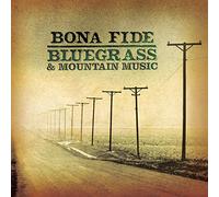 Various Artists - Bona Fide Bluegrass Mountain Music